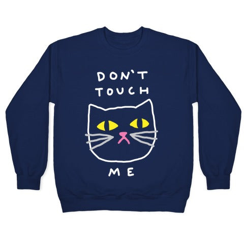Don't Touch Me Cat Crewneck Sweatshirt
